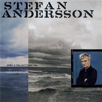 Cover for Stefan Andersson · Under a Low-ceilinged Sky (CD) (2010)
