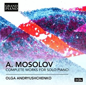 Cover for A. Mosolov · Complete Works For Solo Piano (CD) (2016)