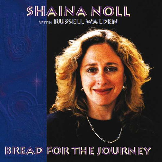 Shaina Noll · Bread For The Journey (CD) (2001)