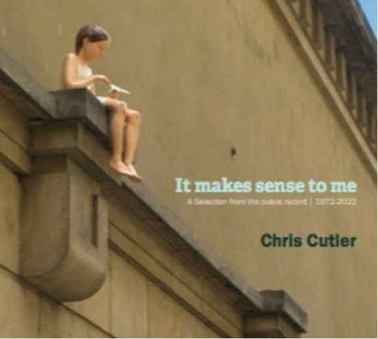 It Makes Sense To Me - Chris Cutler - Música - RER MEGACORP - 0752725045322 - 20 de janeiro de 2023