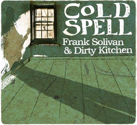 Frank Solivan - Cold Spell - Solivanfrank and Dirty Kitchen - Music - Compass Records - 0766397463322 - August 29, 2014