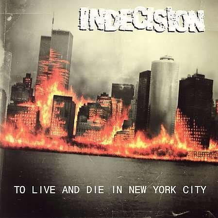 Cover for Indecision · To Live and Die in New Yo (CD) (1999)