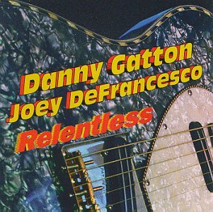 Cover for Danny Gatton · Danny Gatton / Joey Defrancesco - Relentless (CD) (2012)
