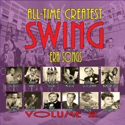 All Time Greatest Swing Era Songs 2 - V/A - Musiikki - AAO MUSIC - 0778325634322 - tiistai 10. syyskuuta 2013