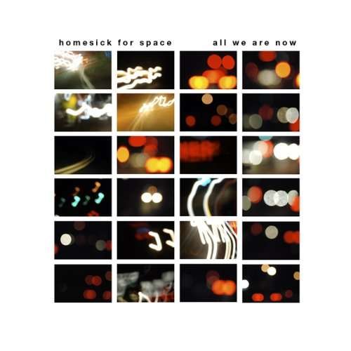 All We Are Now - Homesick For Space - Music - LAKESHORE - 0780163415322 - July 26, 2010