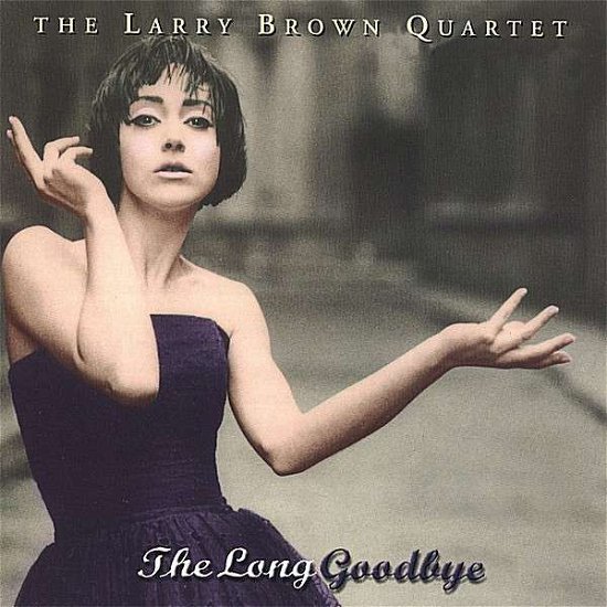 Cover for Larry Brown · Long Goodbye (CD) (2006)