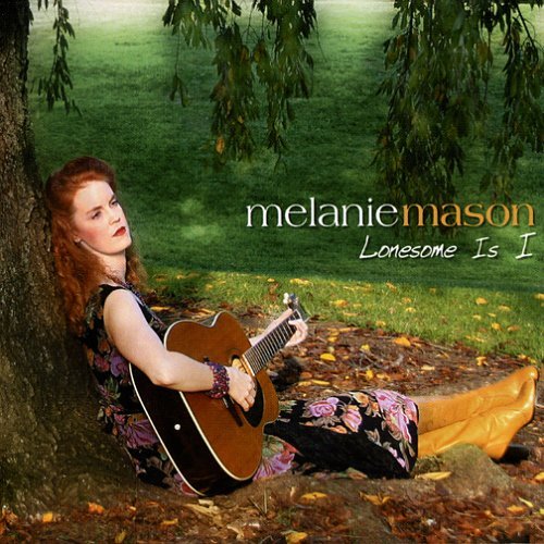 Lonesome is I - Melanie Mason - Musiikki - Melanie Mason - 0783707913322 - tiistai 11. toukokuuta 2004