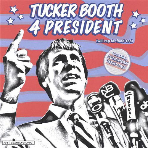 Tucker Booth 4 President - Tucker Booth - Music - CD Baby - 0798546215322 - June 28, 2005