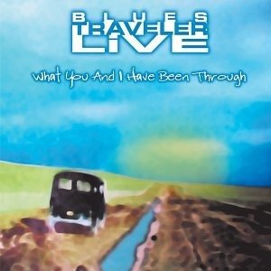 Cover for Blues Traveler · Live-what You and I Have (CD) (1990)