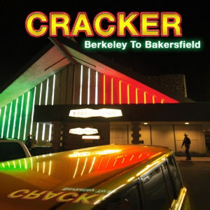 Cracker · Berkeley to Bakersfield (CD) (2015)