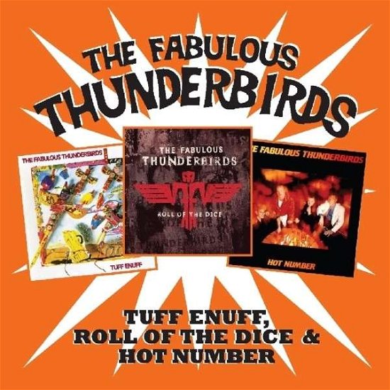 Cover for Fabulous Thunderbirds · Tuff Enuff/ Roll of the Dice/ Hot Number (CD) (2015)