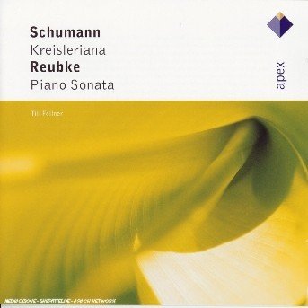 Schumann / Reubke: Kreislerian - Fellner Till - Musiikki - WEA - 0809274953322 - keskiviikko 3. syyskuuta 2014