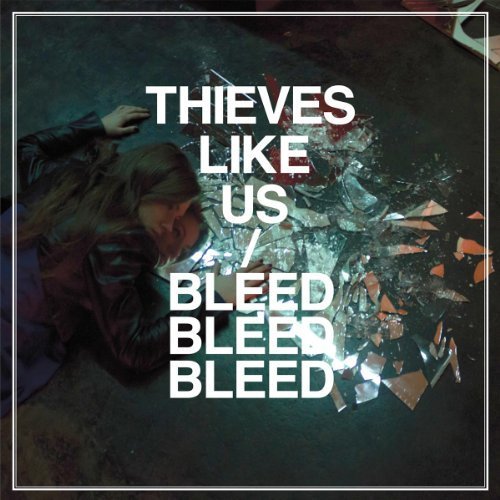 Cover for Thieves Like Us · Bleed Bleed Bleed (CD) (2012)