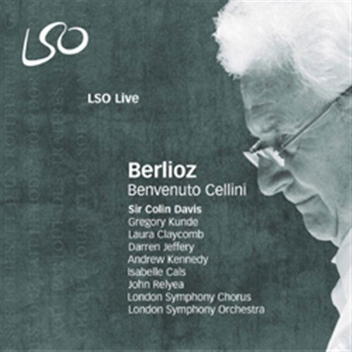 Sir Colin Davis / Gregory Kunde / Laura Claycomb / Da · Benvenuto Cellini (CD) (2017)