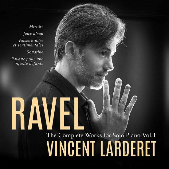 Cover for Vincent Larderet · Ravel: The Complete Works For Solo Piano Vol. 1 (CD) (2024)
