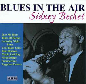 Blues in the Air - Sidney Bechet - Música - FABULOUS - 0824046014322 - 7 de novembro de 2003