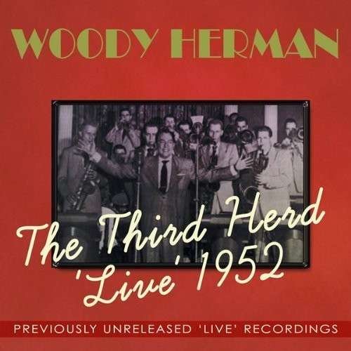 Cover for Woody Herman · The Third Herd Live 1952 (CD) (2012)