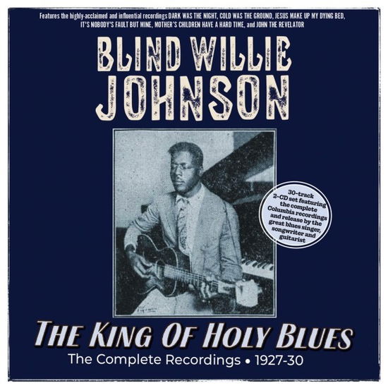 Cover for Blind Willie Johnson · The King Of Holy Blues - The Complete Recordings 1927-30 (CD) (2024)