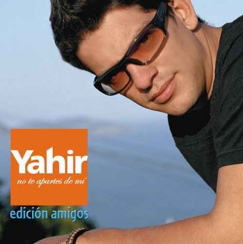 Cover for Yahir · No Te Apartes De Mi (Edicion Amigos)-Yahir (CD) (2006)