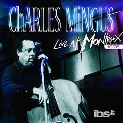 Cover for Charles Mingus · Live At Montreux 1975 (CD) (2022)