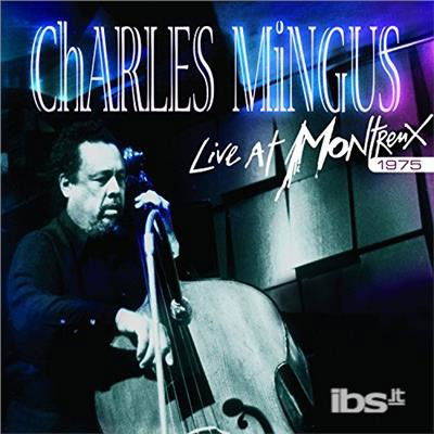 Live At Montreux 1975 - Charles Mingus - Música - UNIVERSAL - 0826992041322 - 18 de novembro de 2022