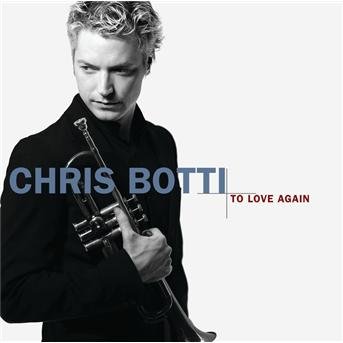 Cover for Chris Botti · To Love Again (CD) (2023)