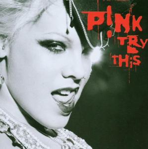 Try This - P!nk - Musiikki - ARISTA - 0828765681322 - keskiviikko 5. marraskuuta 2003