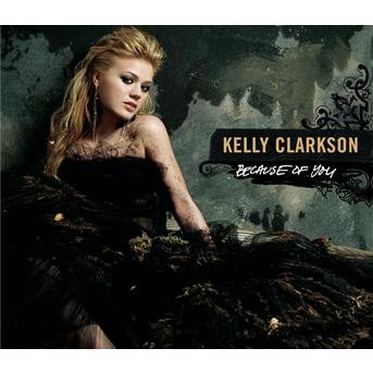 Because of You - Kelly Clarkson - Music - BMG - 0828767645322 - November 28, 2005