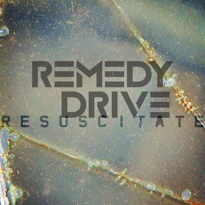 Cover for Remedy Drive · Resuscitate (CD)