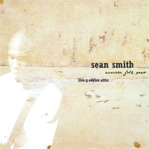 Liveateddies Attic - Sean Smith - Musikk - unsigned - 0829757278322 - 10. mai 2005