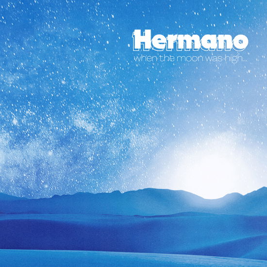 Cover for Hermano · When the Moon Was High (CD) (2024)