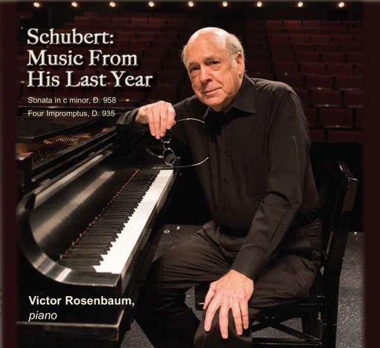 Schubert: Music From His Last Year - Victor Rosenbaum - Música - FLEUR DE SON - 0856092001322 - 13 de noviembre de 2015