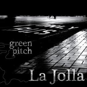 Cover for Green Pitch · Green Pitch - La Jolla (CD) (2013)