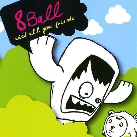 With All Your Friends - 8ball - Muziek - Death of a Clown Records - 0884502006322 - 15 september 2009