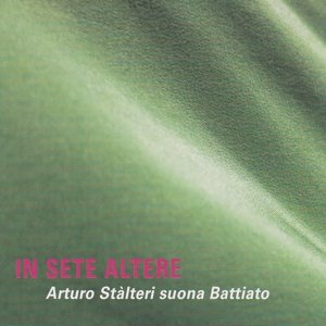 Cover for Arturo Stalteri · In Sete Altere-arturo Stalteri Suona Battiato (CD) (2014)