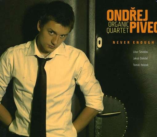 Cover for Ondrej Pivec · Never Enough (CD) (2007)