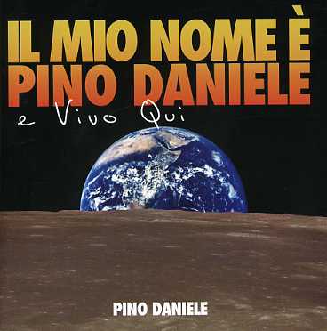 Cover for Daniele Pino · Il Mio Nome E' Pino Daniele E Vivo Qui (CD) (2007)