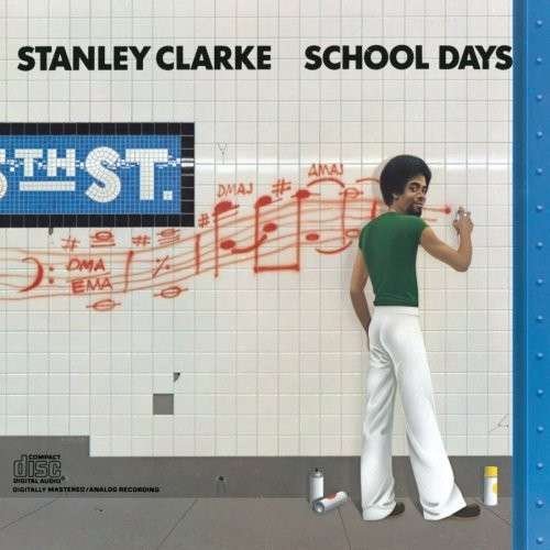 School Days - Stanley Clarke - Musikk - COLUMBIA - 0886972319322 - 25. mai 1988