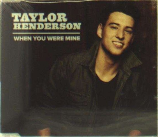 Cover for Taylor Henderson · When You Were Mine (CD) (2014)