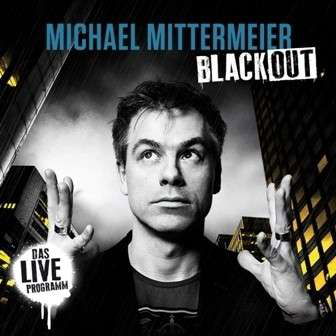 Blackout - Michael Mittermeier - Music - SME SPASSG - 0888837665322 - October 4, 2013