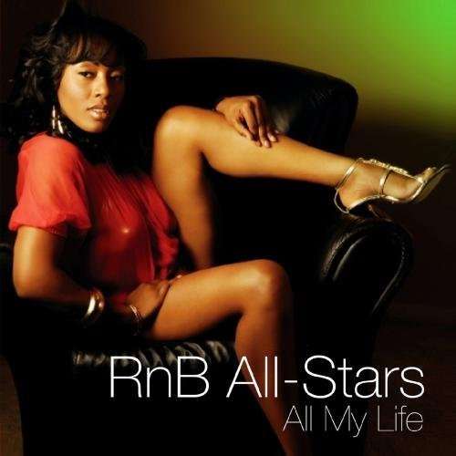 R N' B All-stars · All My Life - The Dance Mixes-R N' B All-Stars (CD) (2012)