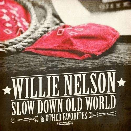 Cover for Willie Nelson · Slow Down Old.. (CD) [Remastered edition] (2011)