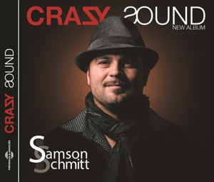 Crazy Sound - Samson Schmitt - Musik - FREMEAUX - 3448960850322 - 8. juli 2014