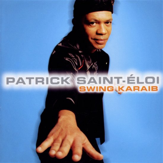 Cover for Patrick Saint-Eloi · Swing Karaib (CD) [Digipak] (2002)