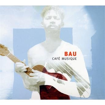 Cover for Bau · Cafe Musique (Cape Verde) (CD) [Digipak] (2011)