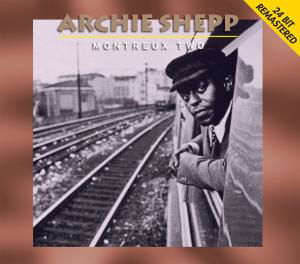 Cover for Archie Shepp · Montreux Two-24bit Remast (CD) [Remastered edition] (2006)