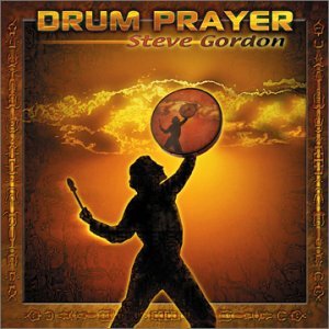 Steve Gordon · Drum Prayer (CD) (2020)