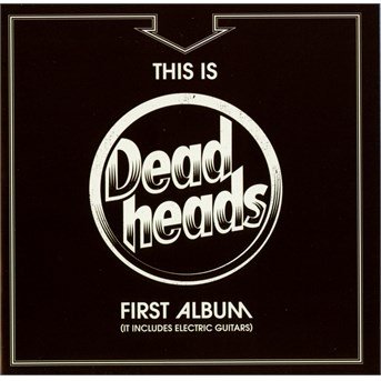Cover for Deadheads · This Is the Deadheads First Album (CD) (2015)