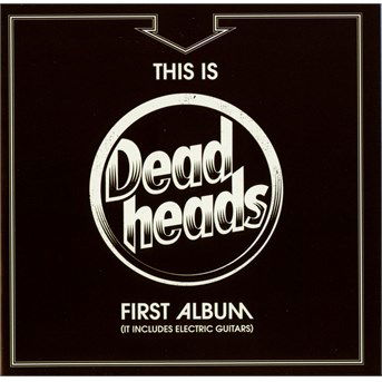 This is Deadheads First Album (It Includes Electri - Deadheads - Muzyka - High Roller - 4260255247322 - 27 marca 2015