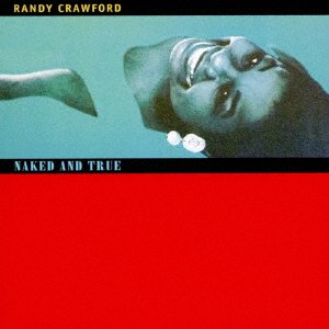Cover for Randy Crawford · Naked and True (CD) [Japan Import edition] (2017)